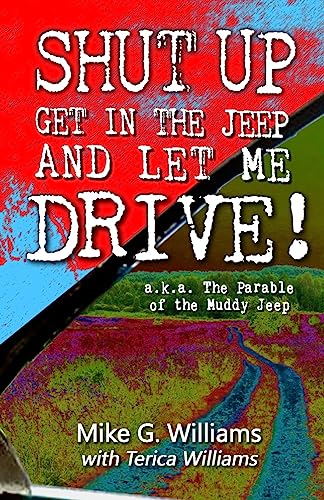 Beispielbild fr The Parable of the Muddy Jeep: The Adventurous Life of Riding Shotgun with God zum Verkauf von BooksRun