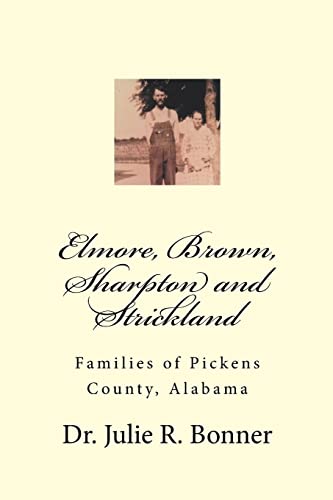 Beispielbild fr Elmore; Brown; Sharpton and Strickland: Families of Pickens County; Alabama zum Verkauf von Ria Christie Collections