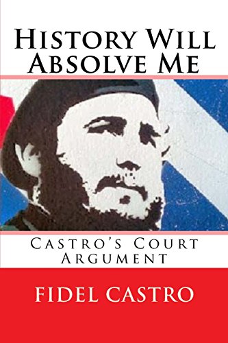 Stock image for History Will Absolve Me: Castro's Court Argument for sale by ThriftBooks-Dallas