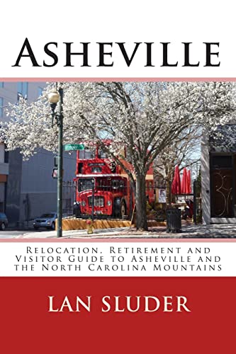 Beispielbild fr Asheville: Relocation, Retirement and Visitor Guide to Asheville and the North Carolina Mountains zum Verkauf von SecondSale