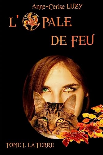 9781508830184: L'Opale de Feu: Tome 1 : La Terre