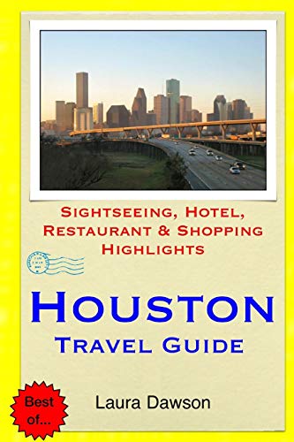 Imagen de archivo de Houston Travel Guide: Sightseeing, Hotel, Restaurant & Shopping Highlights a la venta por ThriftBooks-Atlanta