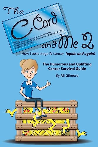 Stock image for The C Card and Me 2: How I beat stage IV cancer (again and again) for sale by SecondSale