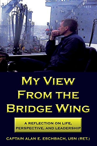 Beispielbild fr My View from the Bridge Wing: A Reflection on Life, Perspective, and Leadership zum Verkauf von ThriftBooks-Dallas