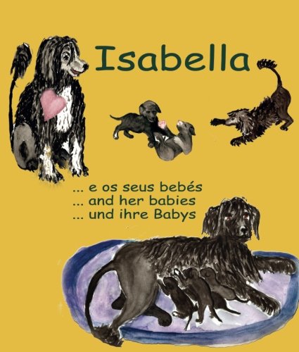Stock image for Isabella - e os seus bebes - and her babies - und ihre Babys: Volume 3 (Isabella Portuguese Waterdog) for sale by Revaluation Books