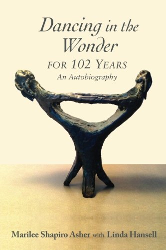 Imagen de archivo de Dancing in the Wonder For 102 Years: An Autobiography a la venta por Wonder Book