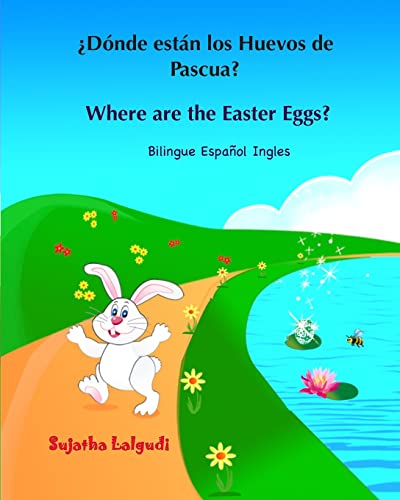 Stock image for ¿D nde están los Huevos de Pascua? Where are the Easter Eggs?: Spanish English bilingual, Spanish and English book, Spanish English children's books, for sale by ThriftBooks-Dallas