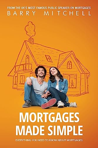 Imagen de archivo de Mortgages Made Simple: Everything You Need To Know About Mortgages a la venta por WorldofBooks