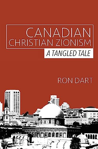 Stock image for Canadian Christian Zionism: A Tangled Tale for sale by Lucky's Textbooks