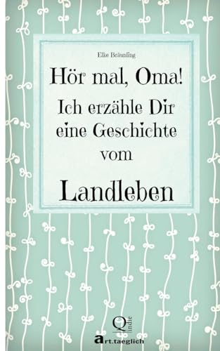 Beispielbild fr Hr mal, Oma! Ich erzhle Dir eine Geschichte vom Landleben: Geschichten vom Land zum Verkauf von medimops