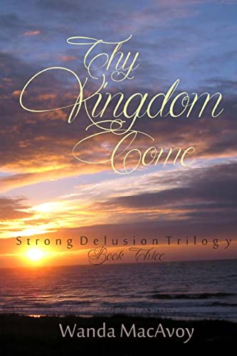 Imagen de archivo de Thy Kingdom Come: Book Three a la venta por THE SAINT BOOKSTORE