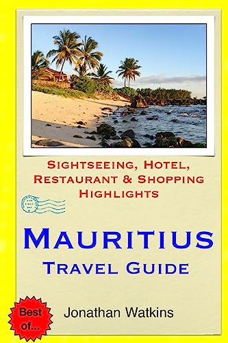 Beispielbild fr Mauritius Travel Guide: Sightseeing, Hotel, Restaurant & Shopping Highlights zum Verkauf von AwesomeBooks