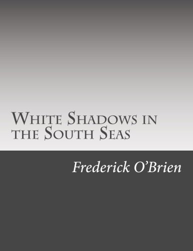 9781508862123: White Shadows in the South Seas