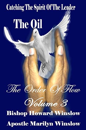 9781508864844: The Oil Catching The Spirit Of The Leader: The Order Of Flow: Volume 3