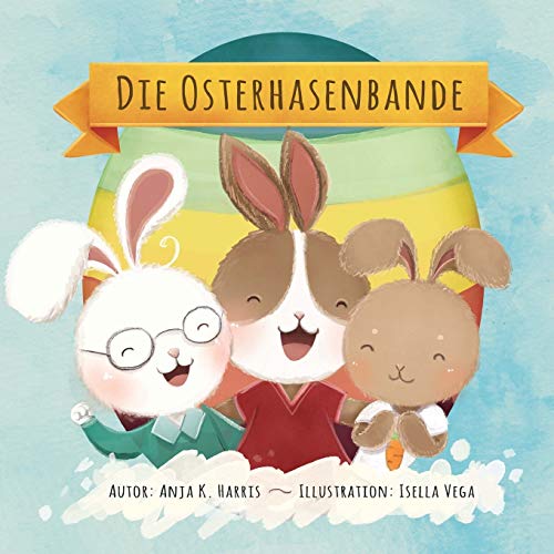 Beispielbild fr Die Osterhasenbande: Ein Osterbuch fr Kinder bestens geeignet fr Leseanfnger oder als Osterbilderbuch zum Vorlesen zum Verkauf von Buchpark