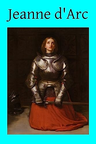Jeanne d'Arc: The Story of Her Life and Death (Paperback) - Agnes Sadlier