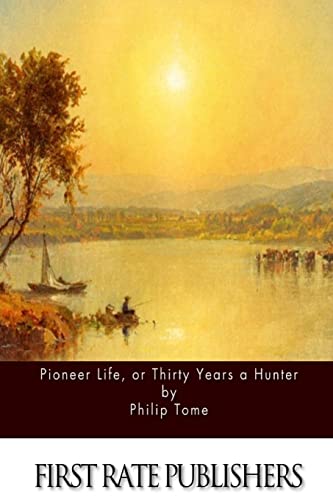 9781508871712: Pioneer Life, or Thirty Years a Hunter