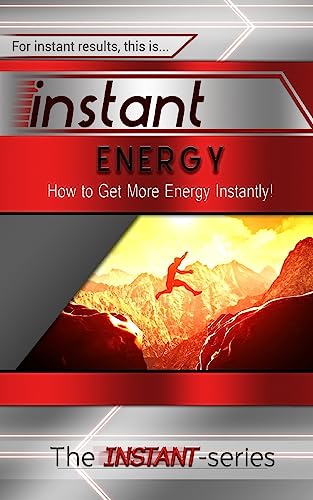 Beispielbild fr Instant Energy: How to Get More Energy Instantly! zum Verkauf von THE SAINT BOOKSTORE