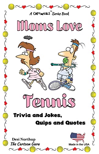 Stock image for Moms Love Tennis: Jokes and Cartoons in Black & White for sale by THE SAINT BOOKSTORE