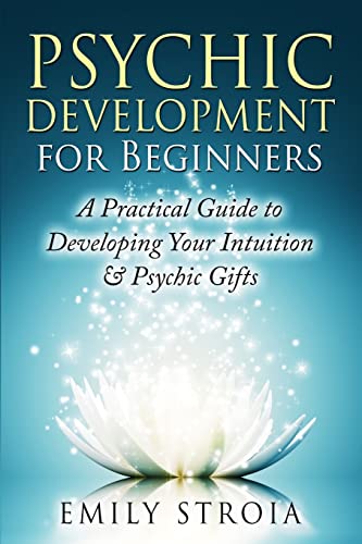 Beispielbild fr Psychic Development for Beginners: A Practical Guide to Developing Your Intuition Psychic Gifts zum Verkauf von Off The Shelf