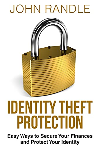 Imagen de archivo de Identity Theft Protection: Easy Ways to Secure Your Finances and Protect Your Identity a la venta por Lucky's Textbooks