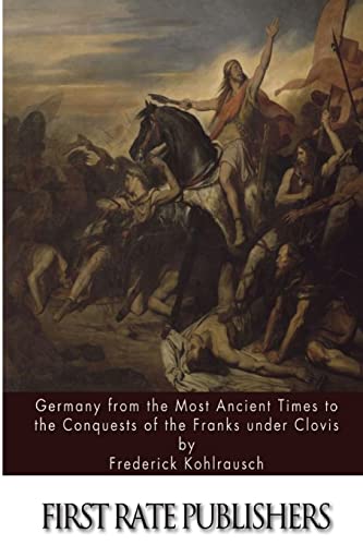 9781508885719: Germany from the Most Ancient Times to the Conquests of the Franks under Clovis