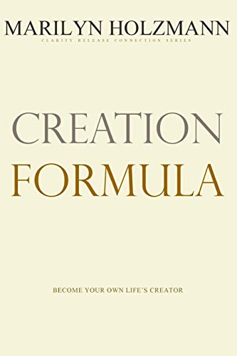 Stock image for Creation Formula: Clarity, Release and Connection for sale by California Books