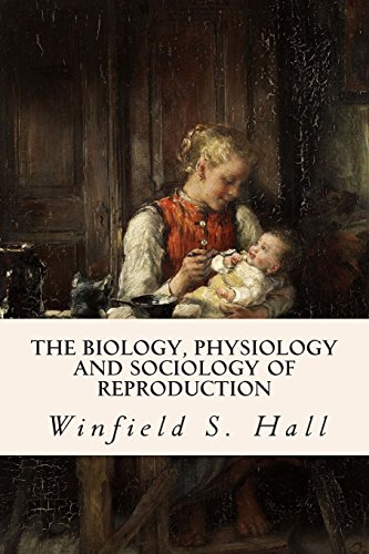 9781508896203: The Biology, Physiology and Sociology of Reproduction
