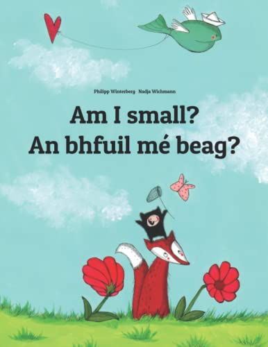 Beispielbild fr Am I small? An bhfuil m beag?: Children's Picture Book English-Irish Gaelic (Bilingual Edition/Dual Language) zum Verkauf von ThriftBooks-Dallas