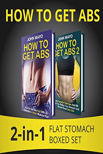 9781508906117: How to Get Abs: 2-in-1 Flat Stomach Boxed Set (Health, Flat Abs, How to Get Abs, How to Get Abs Fast)