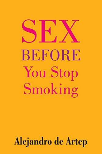 Beispielbild fr Sex Before You Stop Smoking zum Verkauf von Lucky's Textbooks