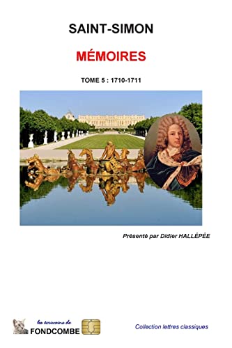 Beispielbild fr Mmoires du duc de Saint-Simon: Tome 5 : 1710-1711 zum Verkauf von Buchpark