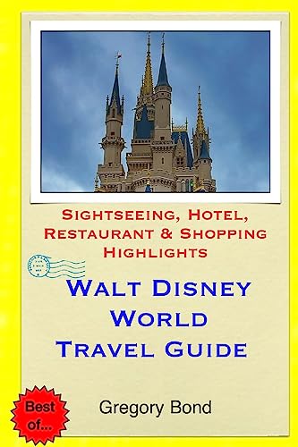 Stock image for Walt Disney World Travel Guide: Sightseeing, Hotel, Restaurant & Shopping Highlights for sale by Lucky's Textbooks