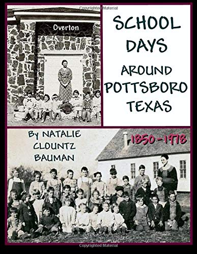 Beispielbild fr School Days Around Pottsboro Texas 1850-1978 zum Verkauf von Revaluation Books