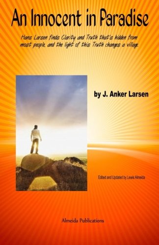 Stock image for An Innocent in Paradise: Hans Larsen finds Clarity and Truth that's hidden from most people, and the light of this Truth changes a village. for sale by Heisenbooks