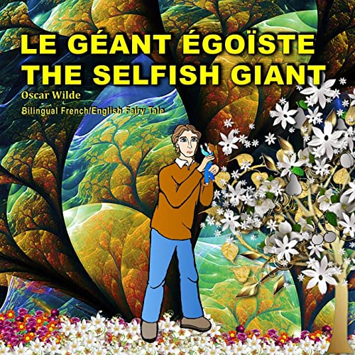 Stock image for The Selfish Giant.Le Gant goste. Oscar Wilde. Bilingual French/English Fairy Tale: Dual Language Picture Book (French Edition) for sale by Lucky's Textbooks