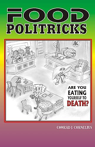 Stock image for Food Politricks: are you eating yourself to death? for sale by THE SAINT BOOKSTORE