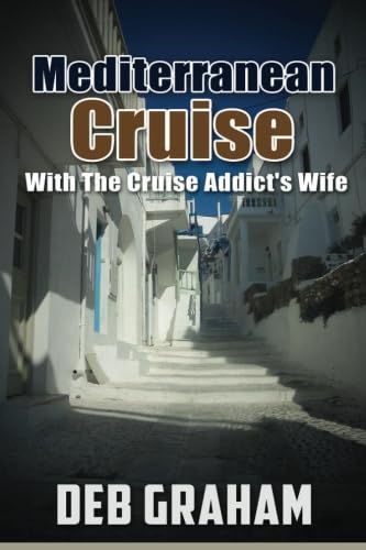 Stock image for Mediterranean Cruise: with the Cruise Addict's Wife for sale by ThriftBooks-Atlanta