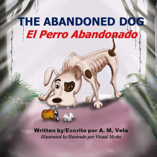 Beispielbild fr The Abandoned Dog/El Perro Abandonado zum Verkauf von THE SAINT BOOKSTORE