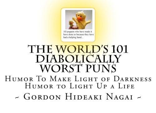 Stock image for The World's 101 Diabolically Worst Puns: Humor To Make Light of Darkness, Humor to Light Up a Life for sale by SecondSale