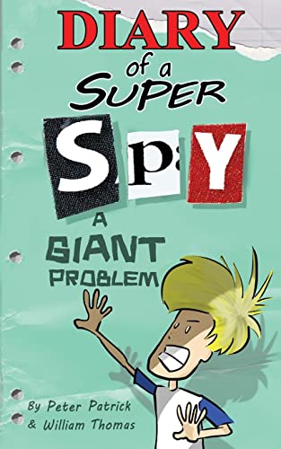 9781508932994: Diary of a Super Spy 3: A Giant Problem!: Volume 3