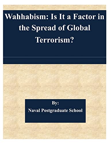 Imagen de archivo de Wahhabism: Is It a Factor in the Spread of Global Terrorism? a la venta por St Vincent de Paul of Lane County