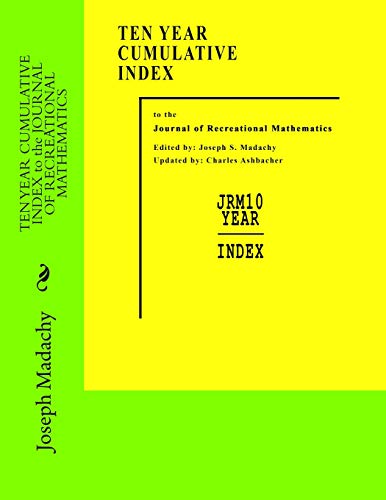 Beispielbild fr TEN YEAR CUMULATIVE INDEX to the JOURNAL OF RECREATIONAL MATHEMATICS zum Verkauf von Revaluation Books