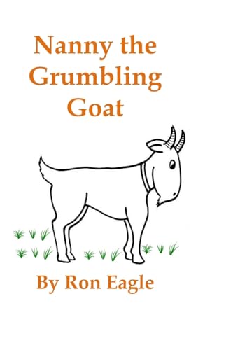 9781508937272: Nanny the Grumbling Goat (Animal Attitudes) - Eagle, Mr.  Ron: 1508937273 - AbeBooks