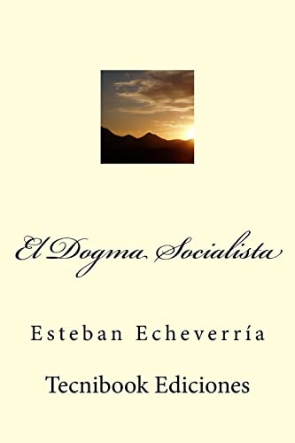 9781508938842: El Dogma Socialista (Spanish Edition)