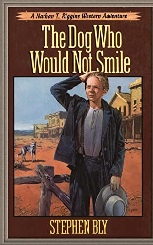 Stock image for The Dog Who Would Not Smile (Nathan T. Riggins Western Adventure) for sale by BooksRun