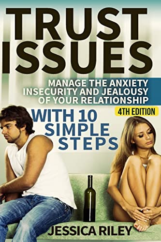 Stock image for Trust Issues: Manage the Anxiety, Insecurity and Jealousy in Your Relationship, With 10 Simple Steps for sale by Goodwill Southern California