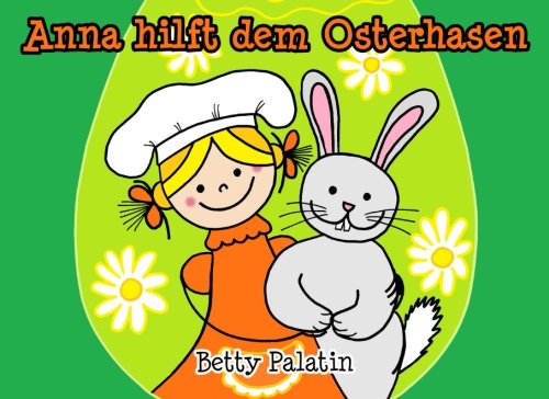 9781508943792: Anna hilft dem Osterhasen: Ein Osterbilderbuch fr Kinder: Volume 2