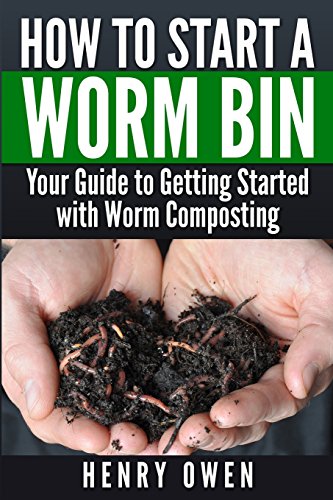 Beispielbild fr How to Start a Worm Bin : Your Guide to Getting Started with Worm Composting zum Verkauf von Better World Books