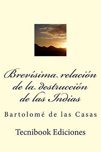 Imagen de archivo de Brevsima relacin de la destruccin de las Indias (Spanish Edition) a la venta por Save With Sam